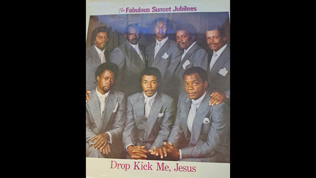 The Fabulous Sunset Jubilees of Mobile, AL - Drop Kick Me Jesus
