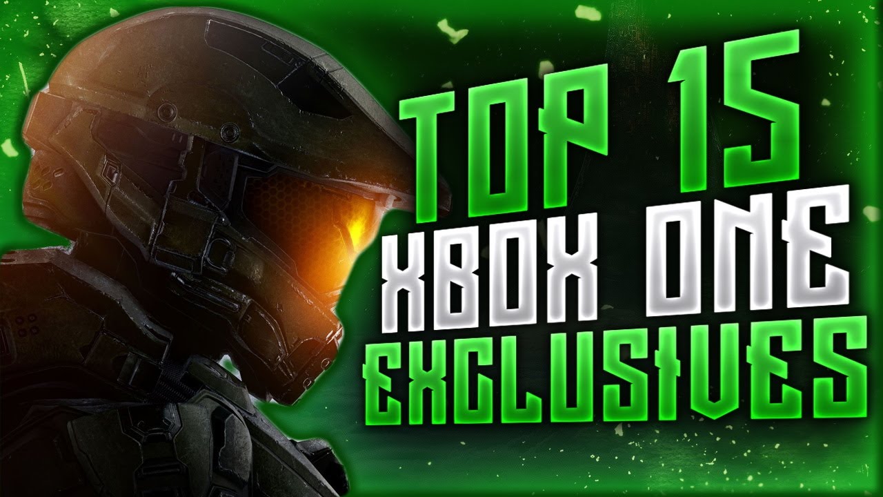 Top 15 Xbox One Exclusives