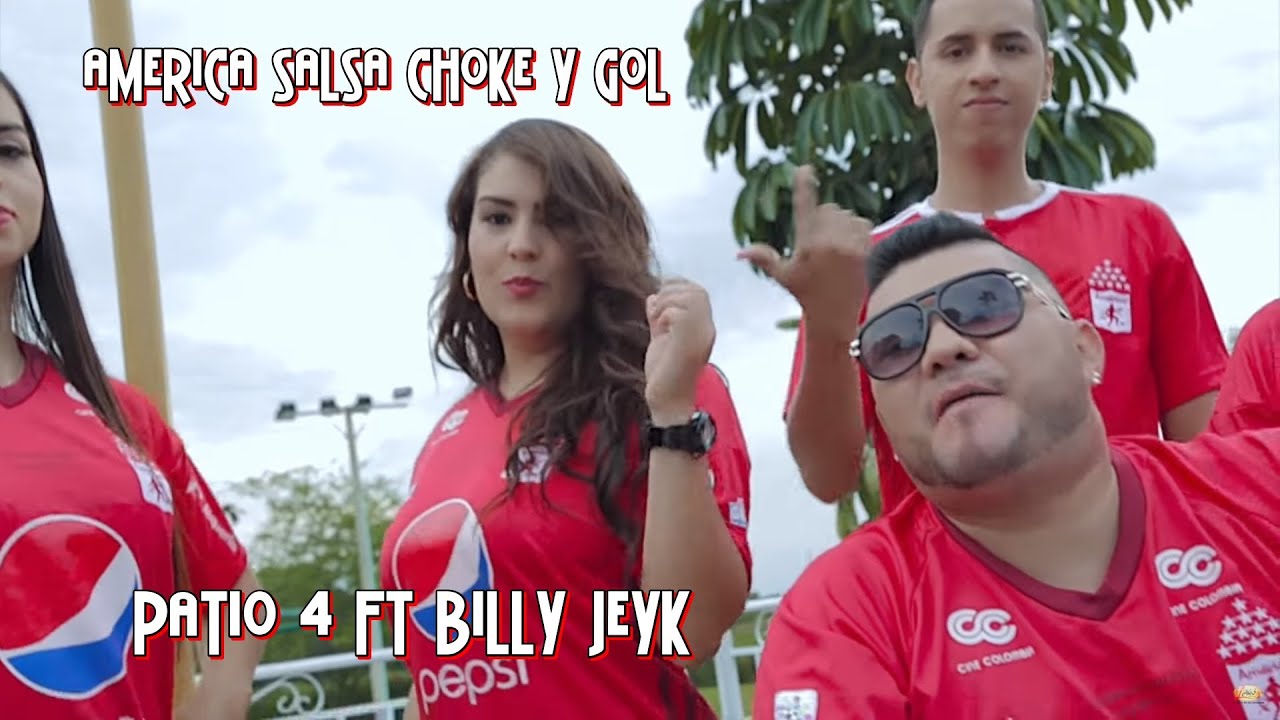 Patio 4 ft Billy Jeyk - America Salsa Choke y Gol (Video Oficial)