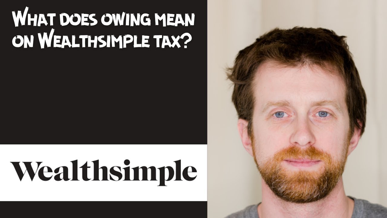 What does owing mean on Wealthsimple tax