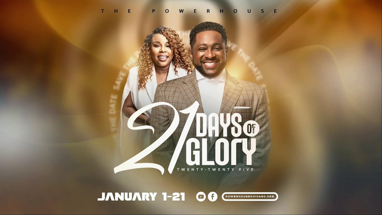 The Powerhouse Chicago 21 Days of Glory - Apostle Kevin Cunningham January 6, 2025