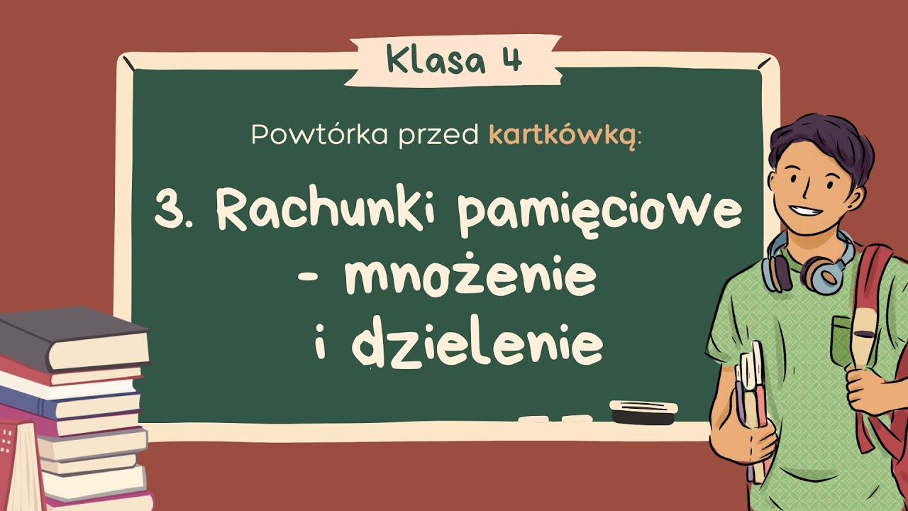3. Rachunki pamięciowe - mnożenie i dzielenie | LICZBY I DZIAŁANIA - Klasa 4 | GWO