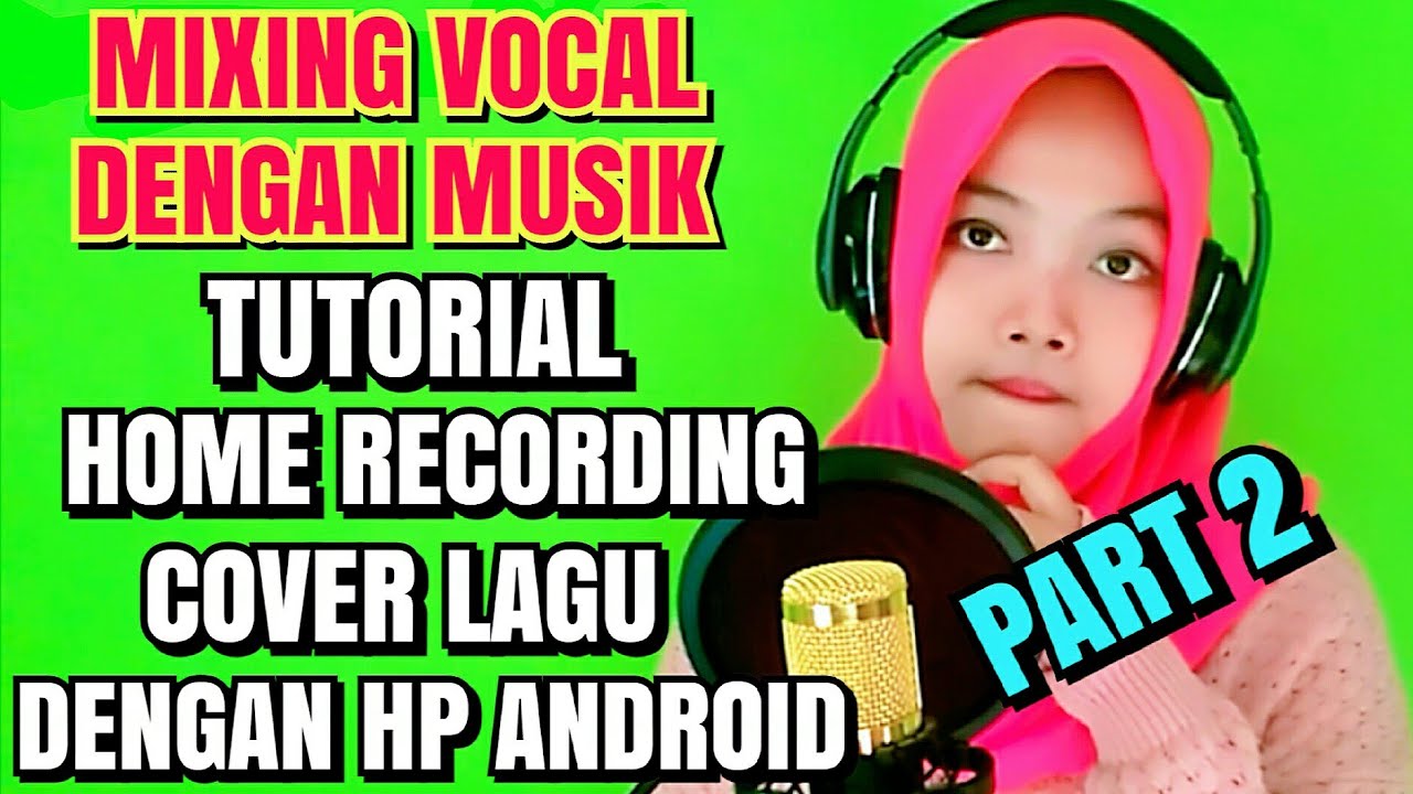 Cara Mudah Mixing Vocal dengan Musik dan Tambah Efek di Android | Tutorial Home Recording PART 2