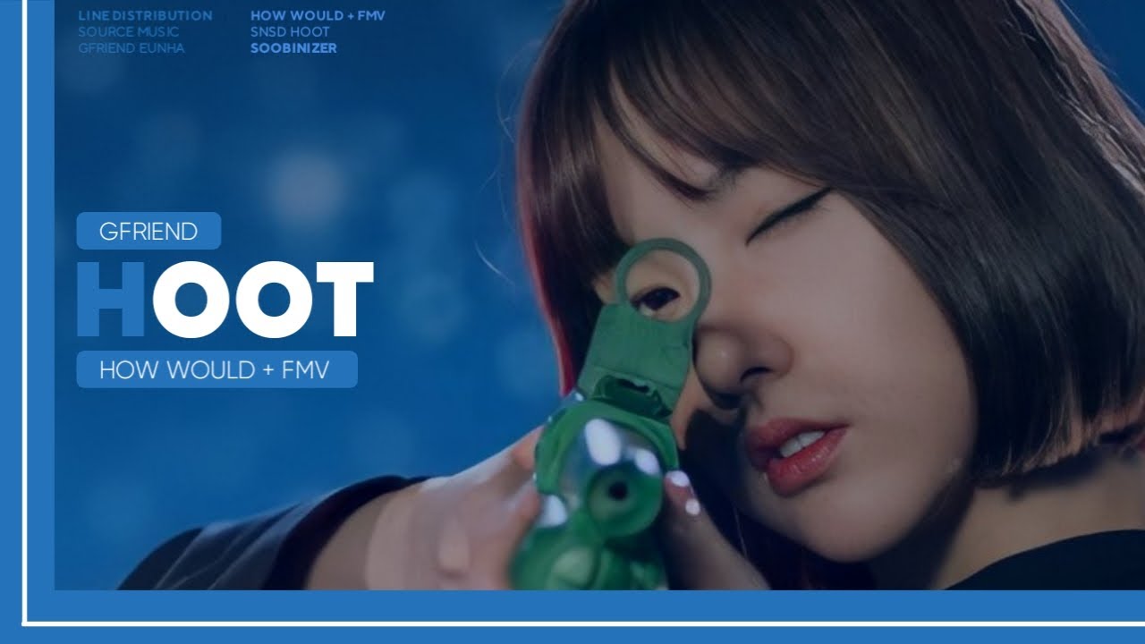 How Would GFRIEND Sing 'Hoot' (Girls' Generation) || Line Distribution + FMV