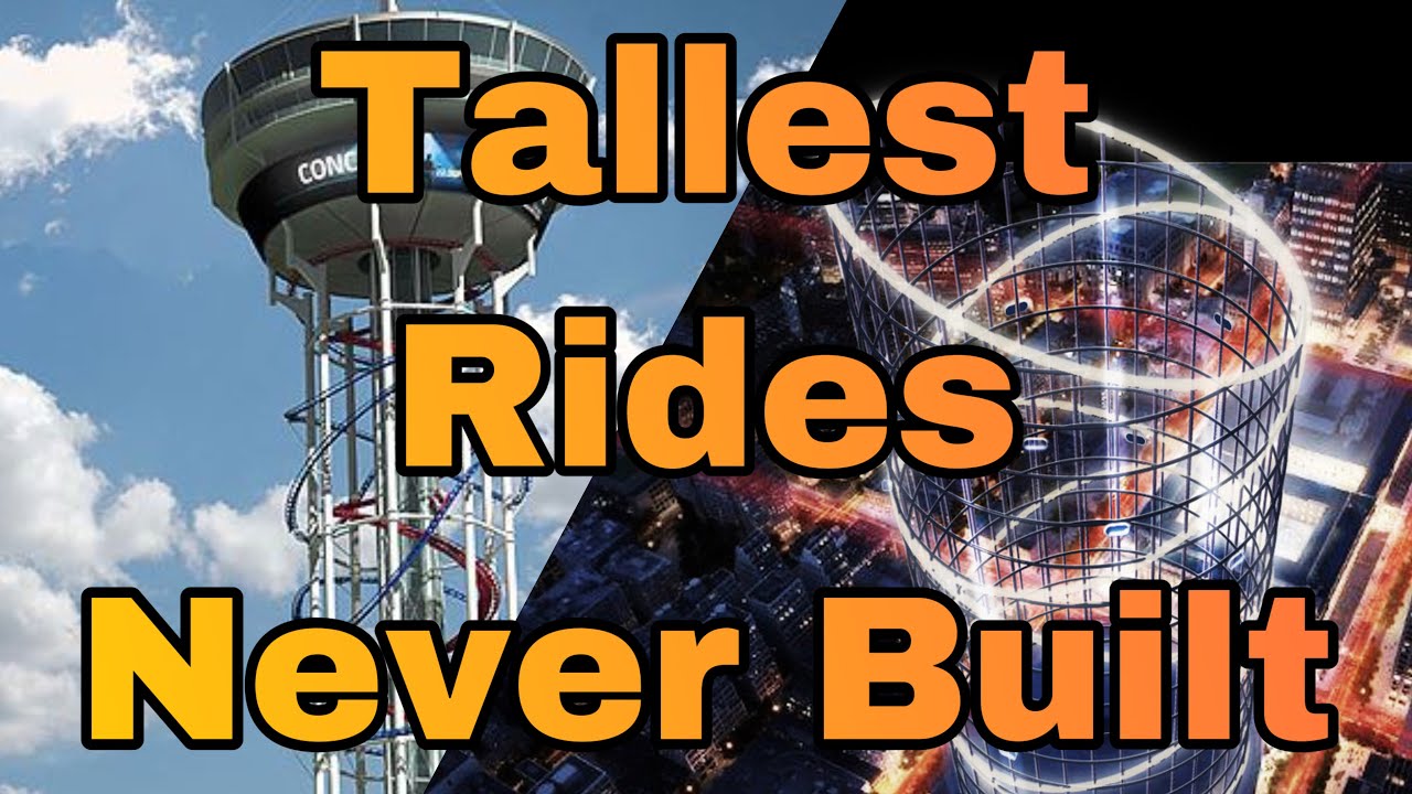 The TALLEST Amusement Rides NEVER Built