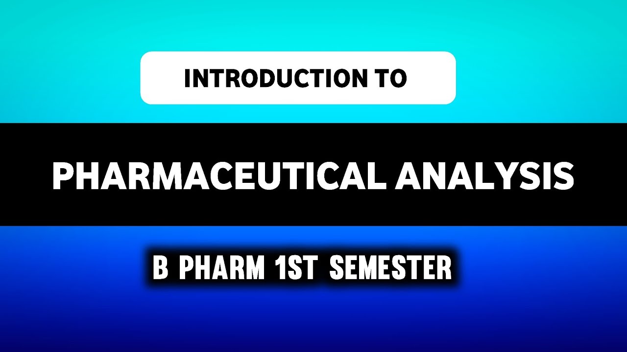 Pharmaceutical Analysis | Introduction | Syllabus | B Pharm 1st Semester 