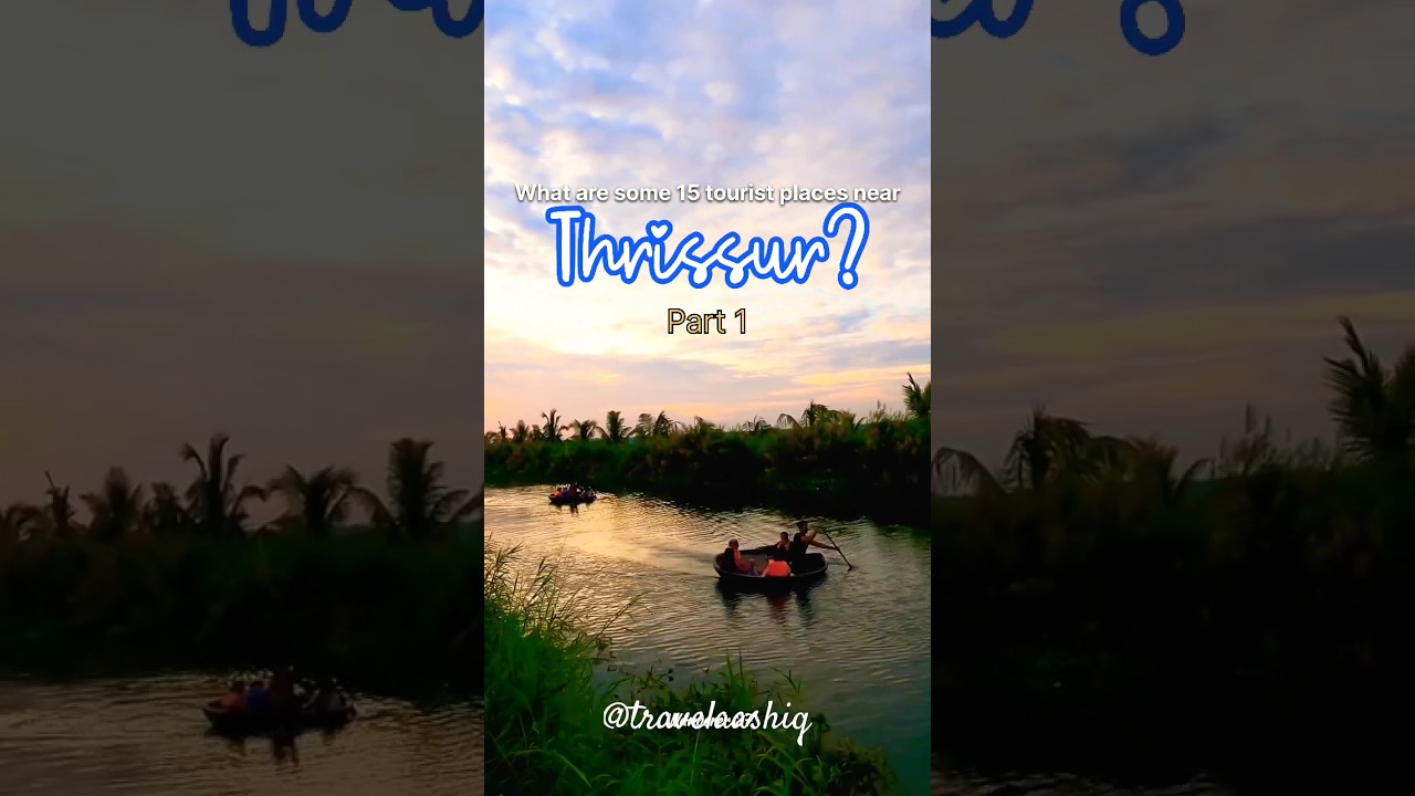 What are some 15 tourist places near Thrissur? - Part 1 | Travel Aashiq 