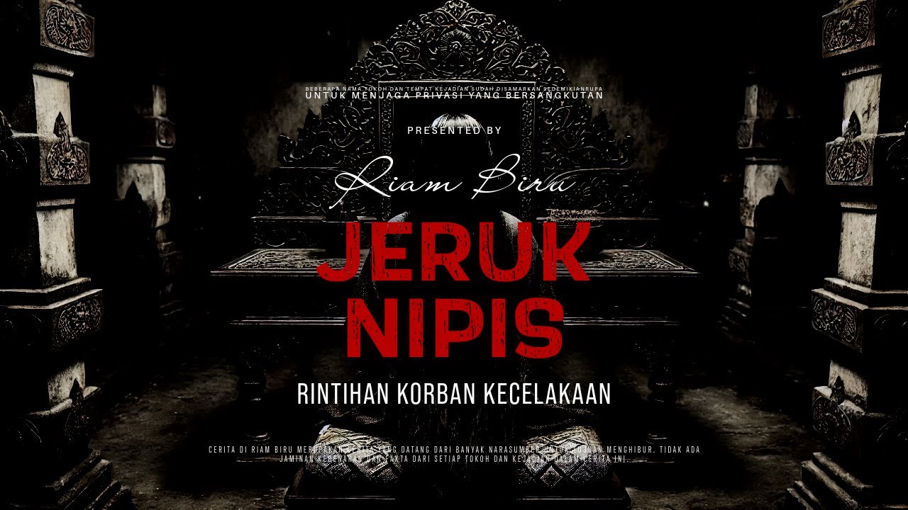 JERUK NIPIS - RINTIHAN KORBAN KECELAKAAN | EP557 - Riam Biru