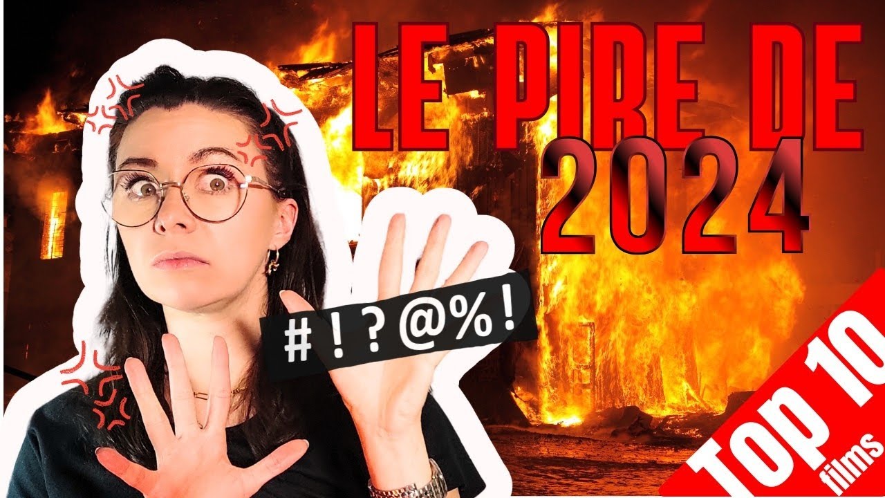 FLOP 2024 : Les 10 PIRES films de l'année 🔥🔥