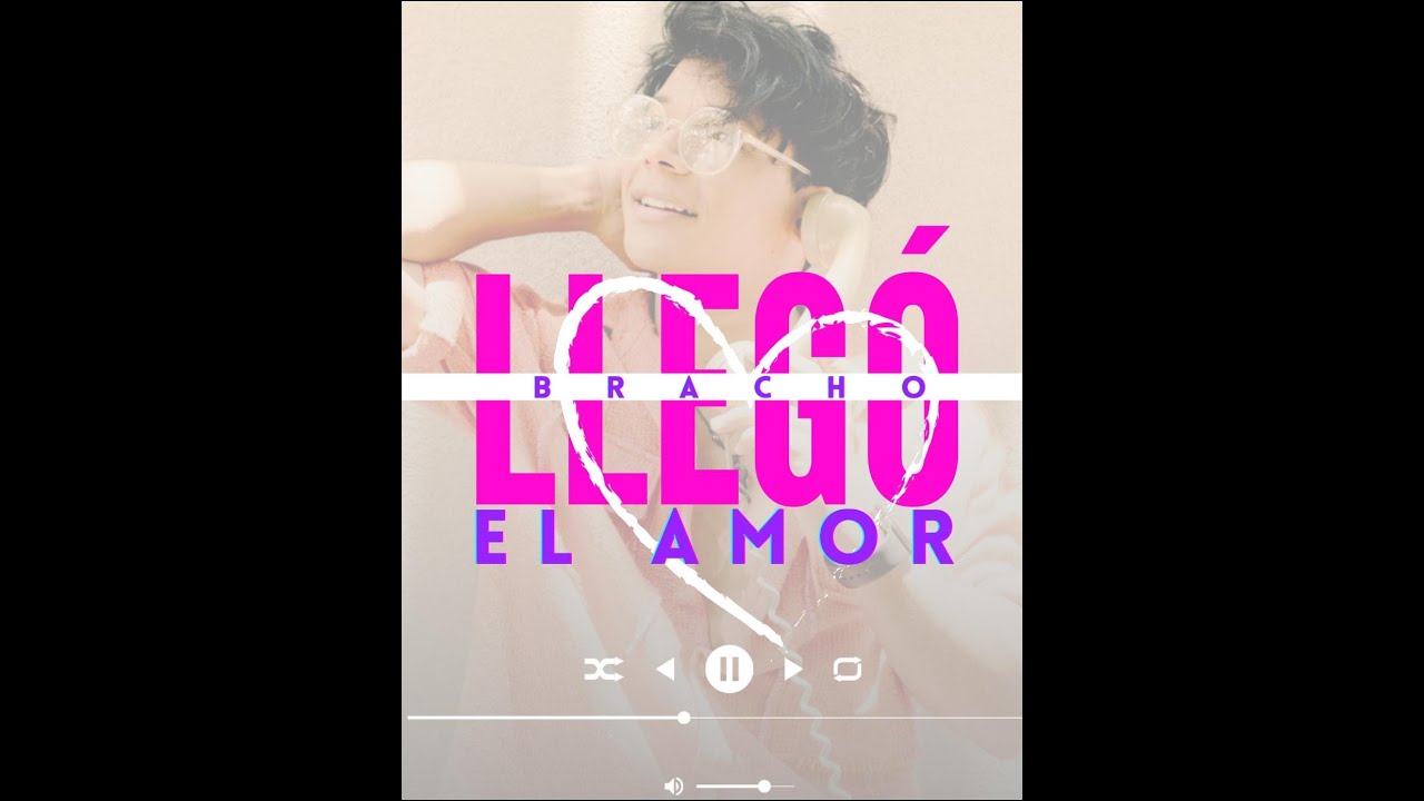 Llego el amor - Bracho