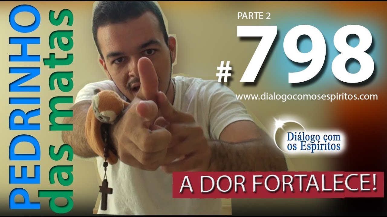DcE 798 - [A DOR FORTALECE!] Entidade Erê Pedrinho das Matas - Médium José Andrade