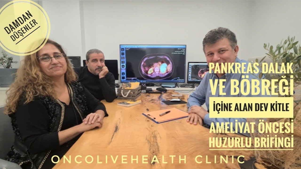 PANKREAS DALAK VE BÖBREĞİ İÇİNE ALAN DEV KİTLE İÇİN AMELİYAT BRİFİNGİ 