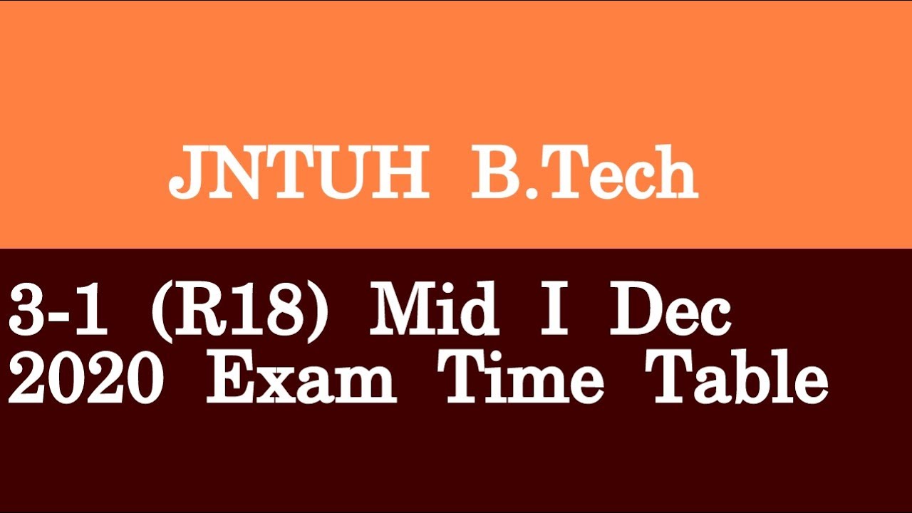 JNTUH B Tech 3 1 R18 Mid I Dec 2020 Exam Time Table