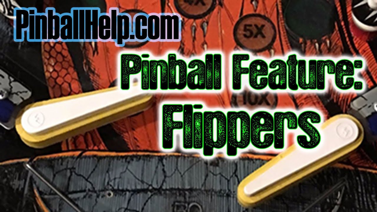 Pinball Feature: All about FLIPPERS! - PinballHelp.com