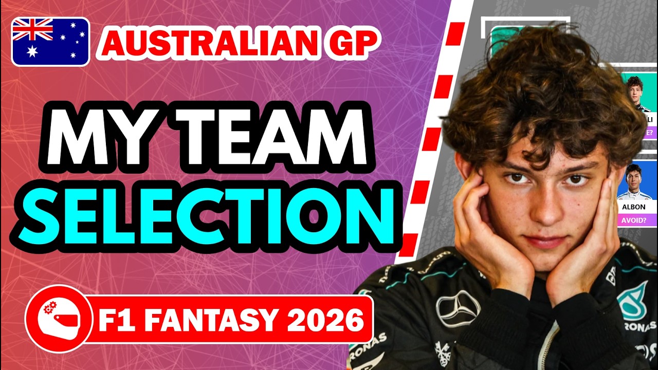TEAM SELECTION &ndash; AUSTRALIAN GP | F1 Fantasy 2026 Tips and Advice