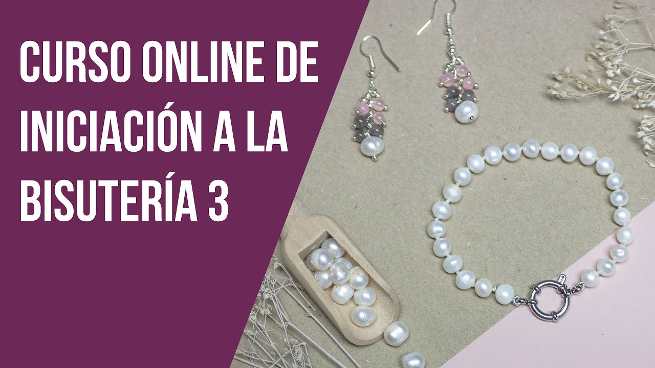 Curso online de iniciaci&oacute;n a la bisuter&iacute;a 3 - Tr&aacute;iler