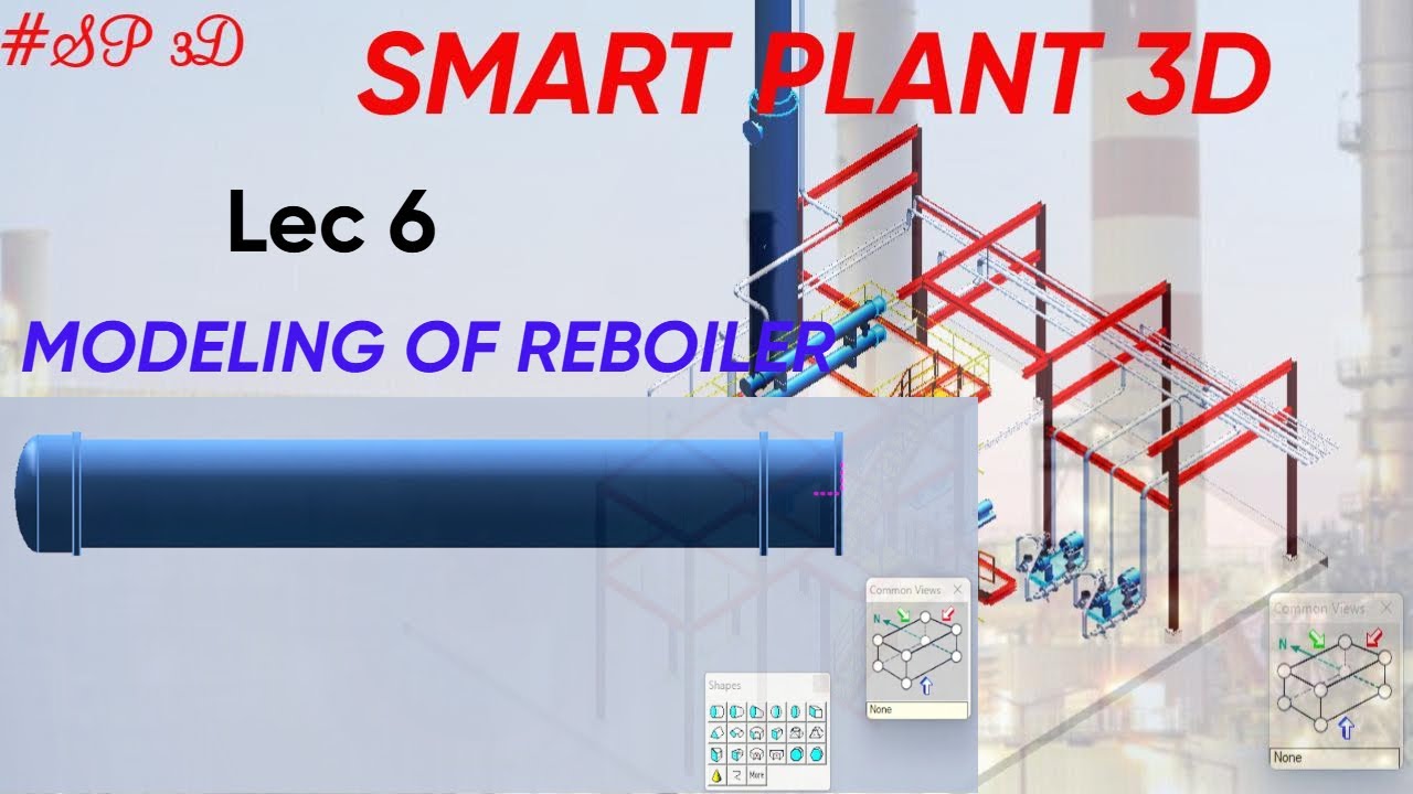 SP3D| MODELING REBOILER| PART 1|  LEC 6 #sp3d #piping