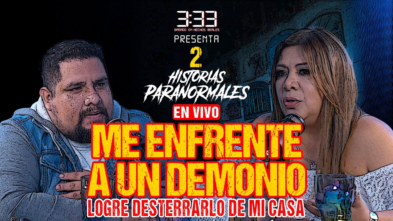 3 y 33 Presenta: Me enfrente a un DEMONIO con @investigacionparanormaloficial Soraya de Los Ángeles