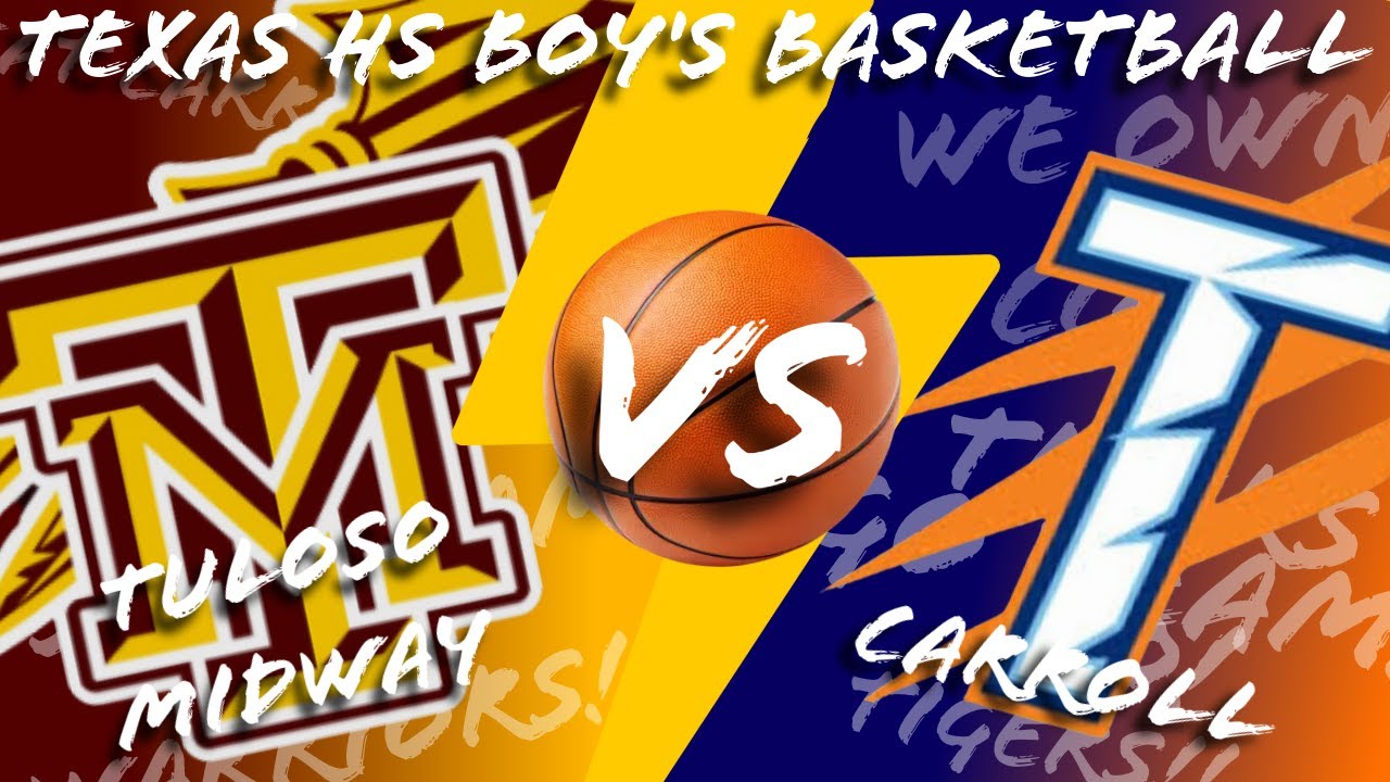 Texas High School Basketball - Tuloso-Midway vs CC Carroll