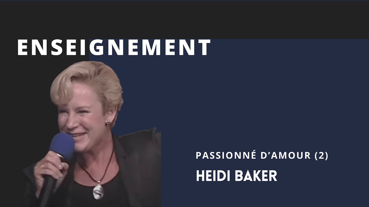 Heidi Baker : passionné d'amour ( partie 2)