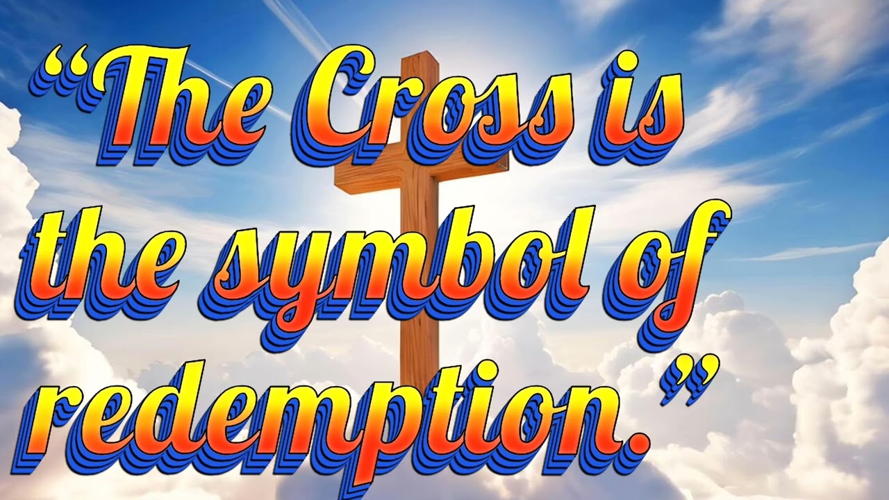 The Cross is the sign of salvation.