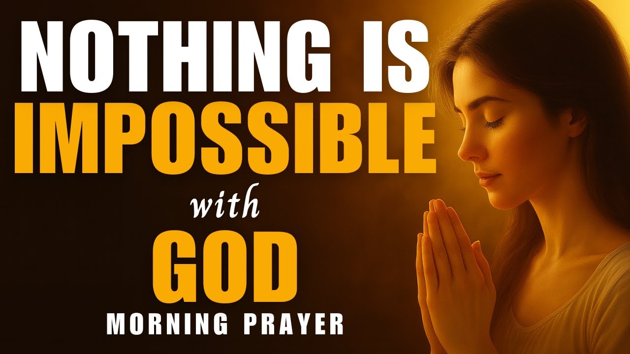 God of the Impossible, Answer My Prayers Today | Miracles Start In The Heart | Morning Prayer