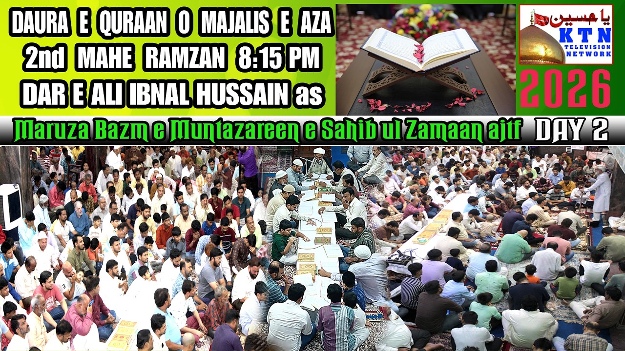🔴KTN LIVE 2nd  Mahe Ramzan 2026 | Daura e Quran o Majalis e Aza @ Dare Ali Ibnal Hussain Darulshifa