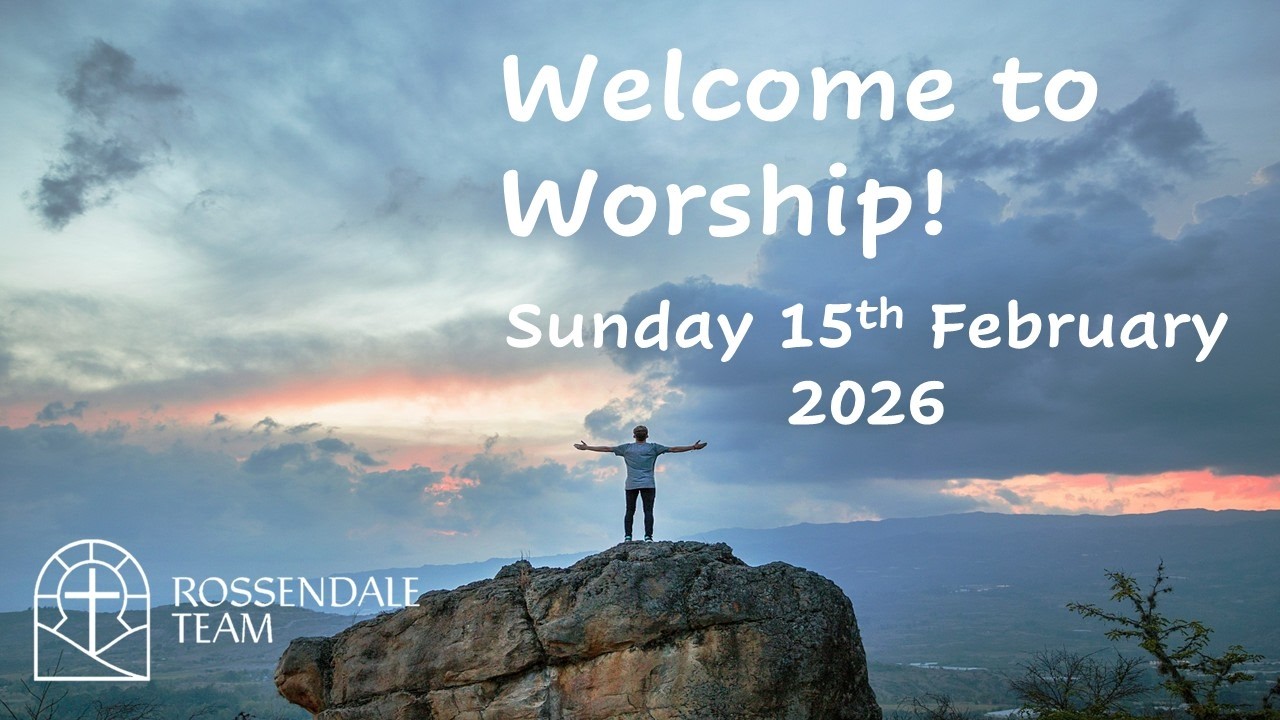 Rossendale Team Online Service 15 02 26 Sunday next before Lent