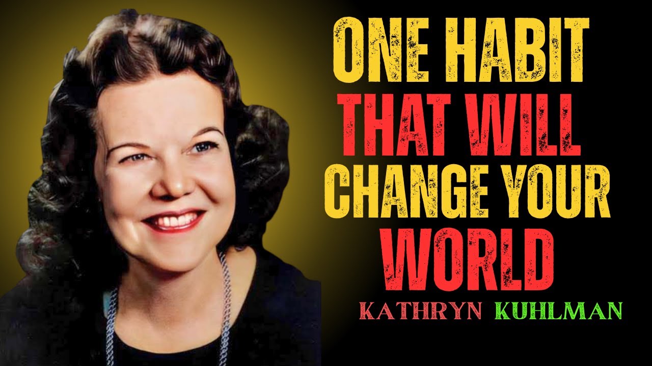One HABIT That Will Change Your World MOTIVATION BY KATHRYN KUHLMAN #motivation