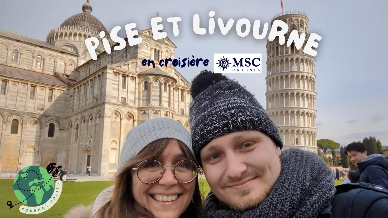 S2E6 - Pise et Livourne - Croisi&egrave;re MSC en M&eacute;diterran&eacute;e