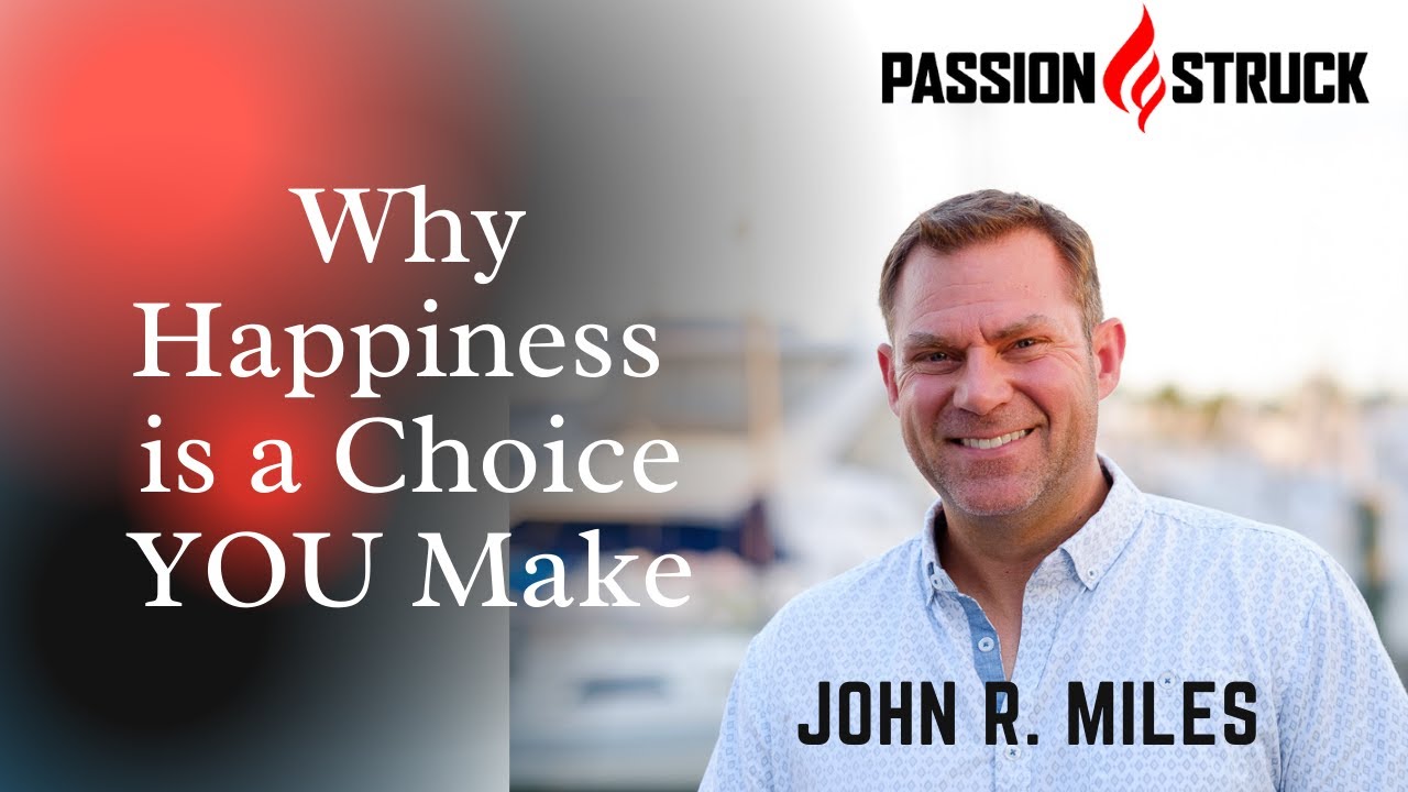 Why Happiness is a Choice You Make | Passion Struck Podcast Mindset Moments