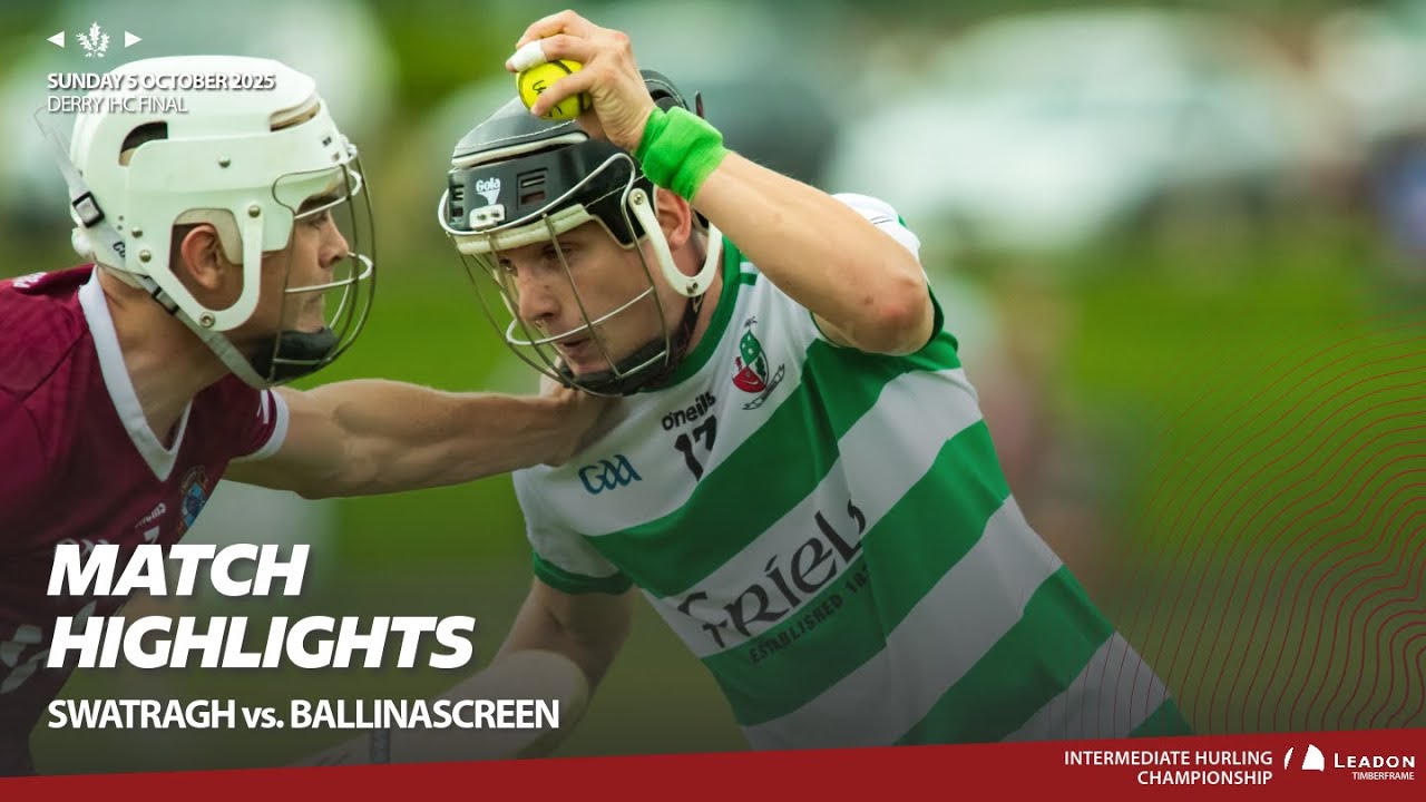 Match Highlights | Swatragh vs. Ballinascreen | Derry IHC Final