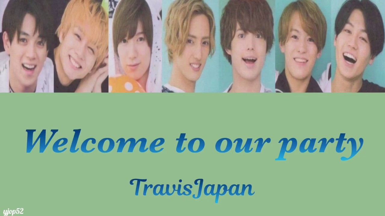Welcome to our party / TravisJapan
