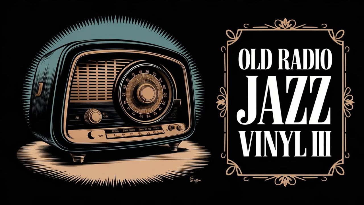 Old Radio Jazz - Vinyl III - Timeless Classics for a Cozy Evening #jazz #oldradio