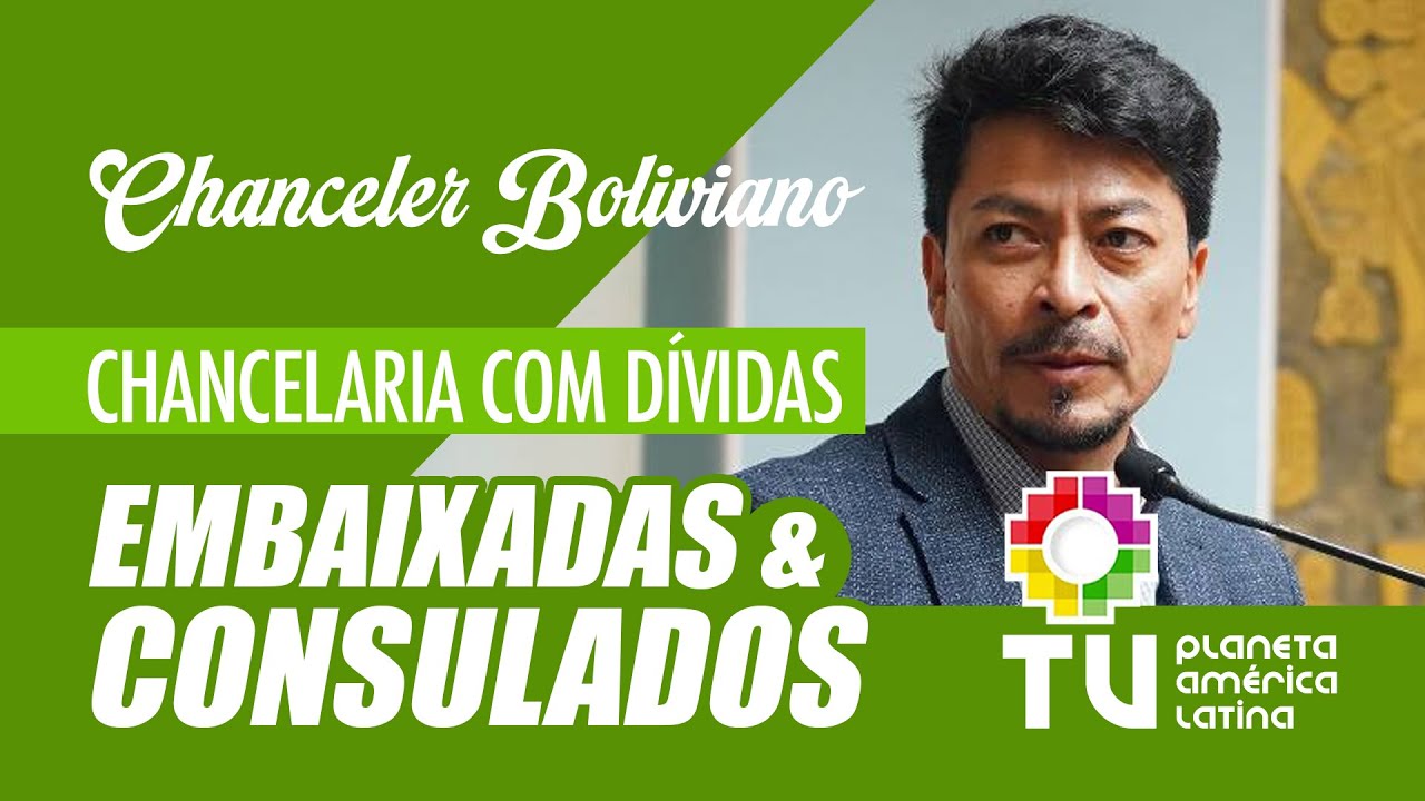 Chanceler desvenda: dívidas e falta de qualificação prejudicavam bolivianos no exterior.