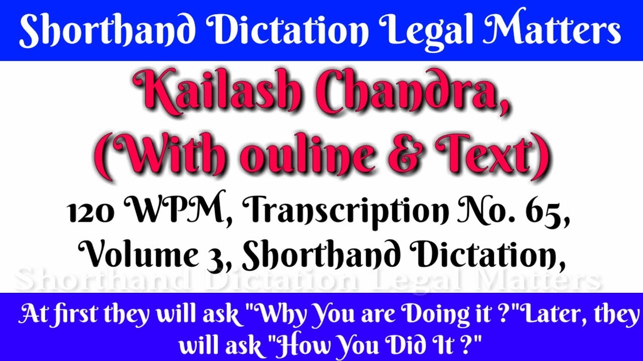 120 WPM, Transcription No  65, Volume 3, Shorthand Dictation, Kailash Chandra, With ouline & Text