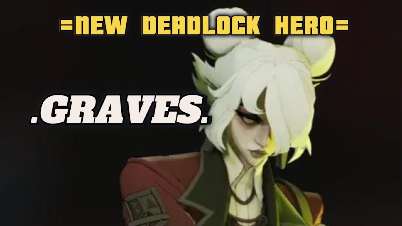 NEW DeadLock HERO|| GRAVES