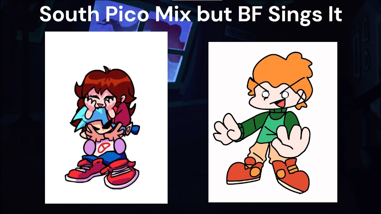 South Pico Mix but BF Sings It (Friday Night Funkin Pico Update)