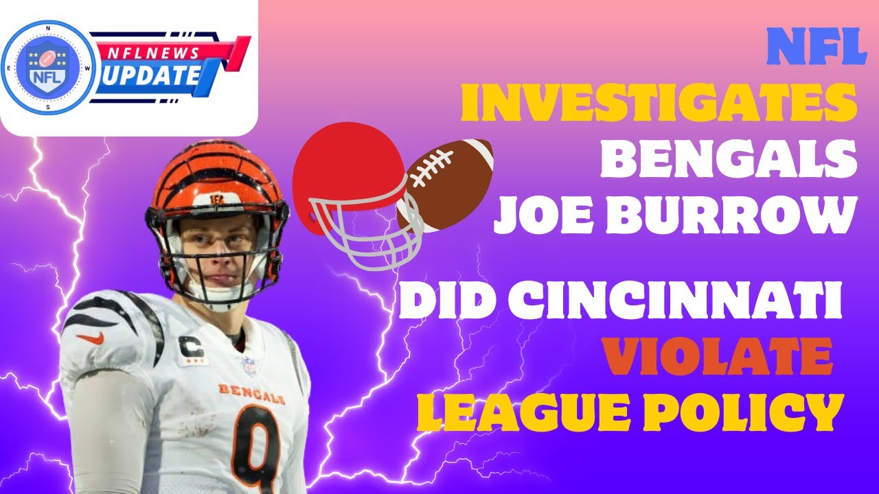 NFL NEWS UPDTE : Nfl Investigates Bengals Joe Burrow | Season Ending Injury.