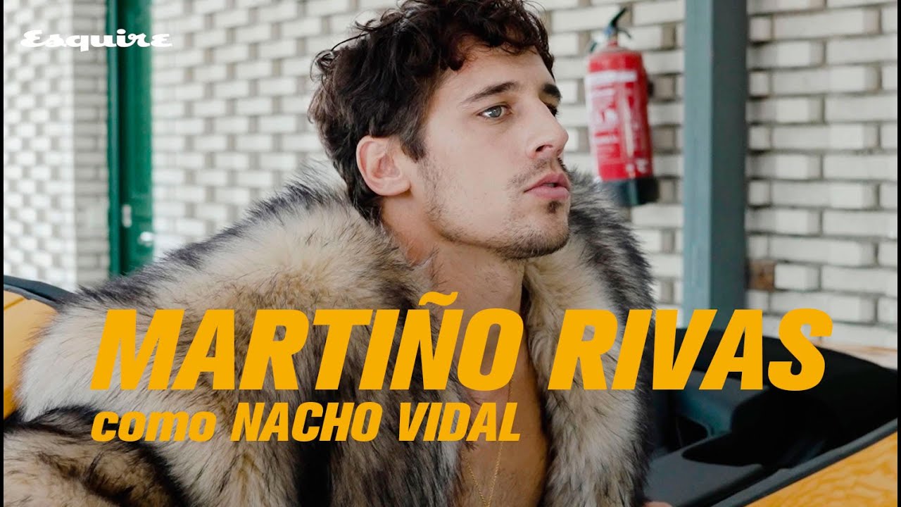 ¿MARTIÑO RIVAS como NACHO VIDAL? Lo cuenta todo | Esquire Es