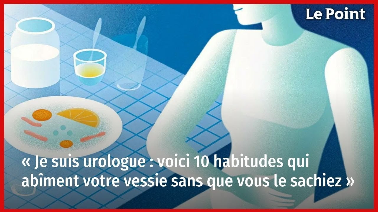 &laquo; Je suis urologue : voici 10 habitudes qui ab&icirc;ment votre vessie sans que vous le sachiez&nbsp;&raquo;