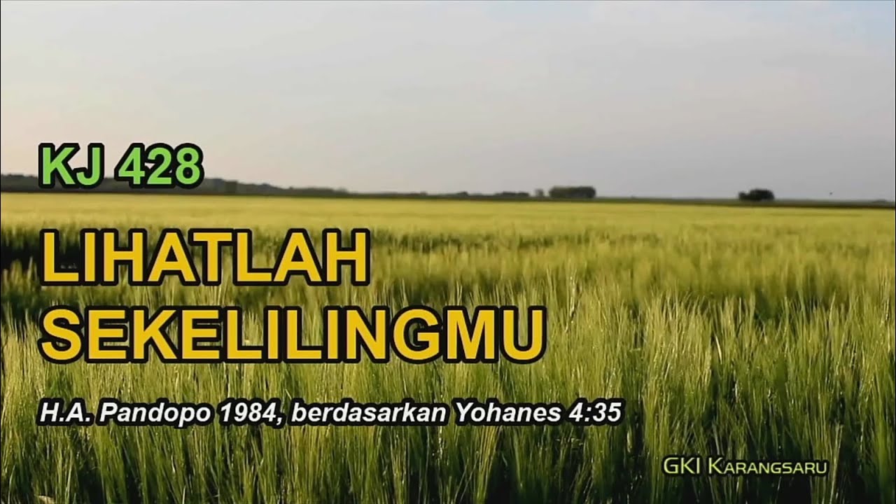 KJ 428 – Lihatlah Sekelilingmu