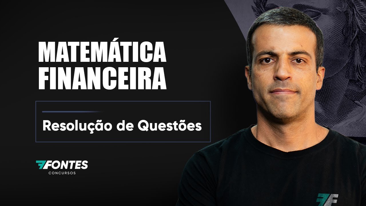 Matemática Financeira - Resolução de Questões FCC - Prof. Dudan
