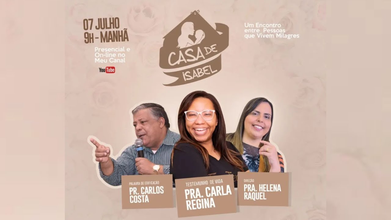 Casa de Isabel - 07/Julho/2022 Testemunho: Pra. Carla Regina | Palavra: Pr. Carlos Costa