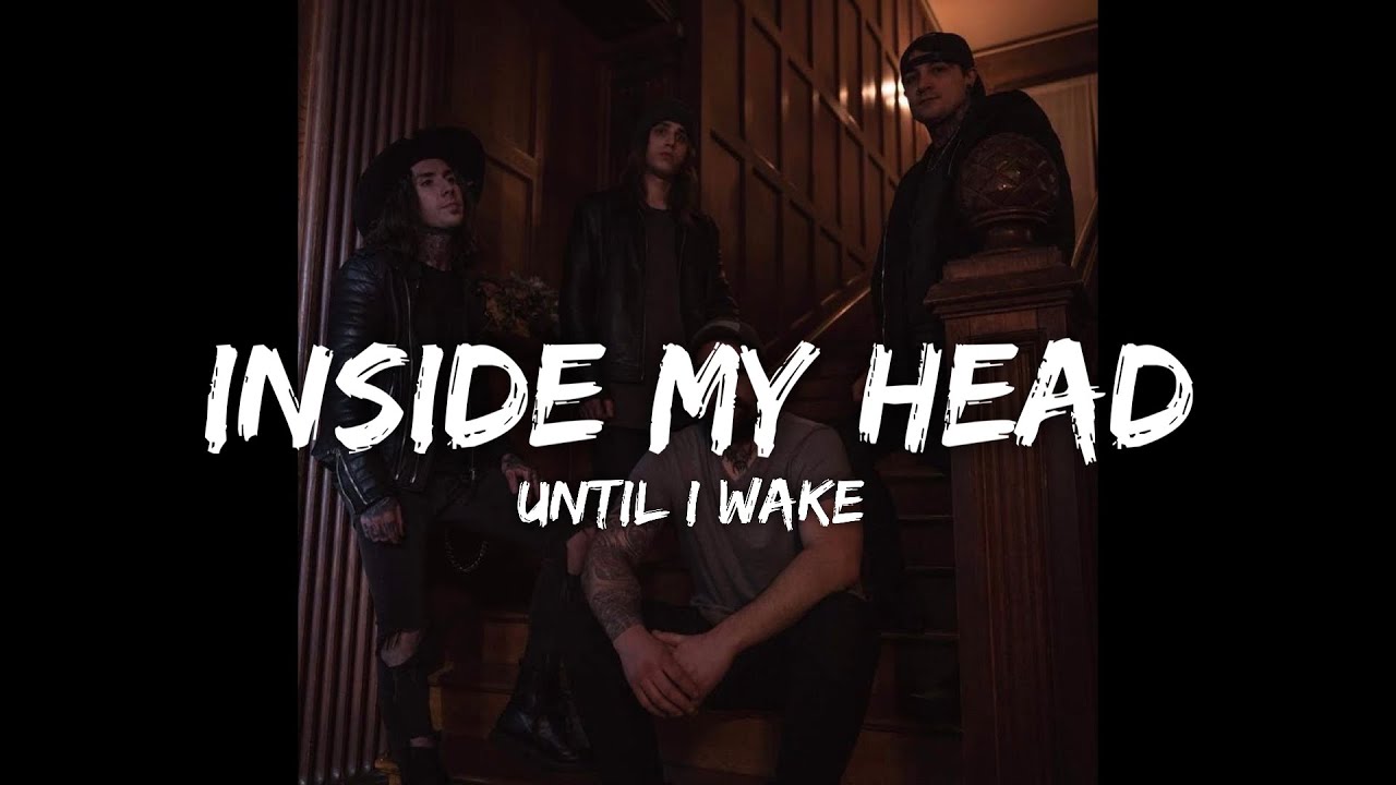 Until I Wake - Inside My Head Lyrics