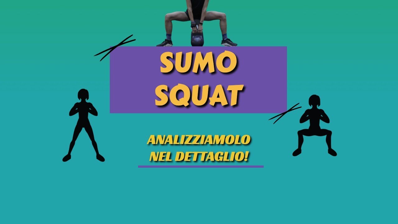 SUMO SQUAT - Analizziamolo nel dettaglio! Forse non sai che...