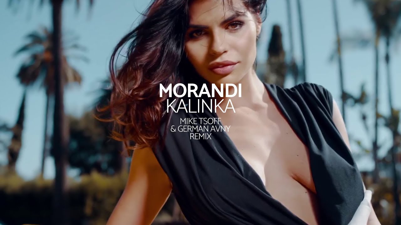 Morandi - Kalinka (Mike Tsoff & German Avny Official Remix)