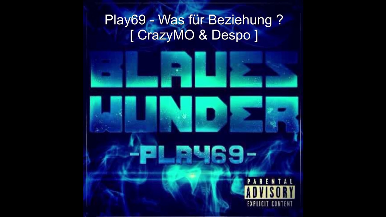 Play69 - Was für Beziehung ? [ feat. CrazyMO & Despo ]