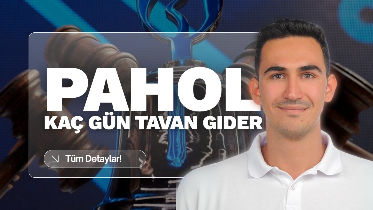 PAHOL HALKA ARZI KA&Ccedil; TAVAN GİDER?