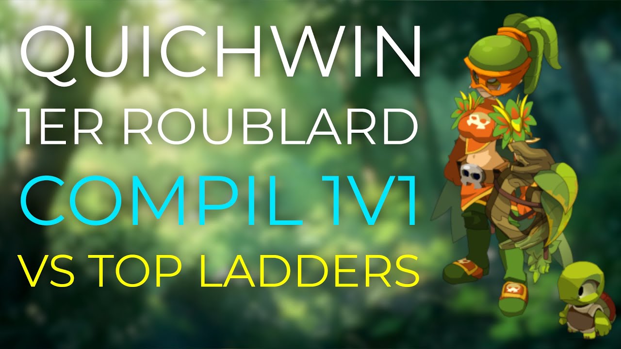 [DOFUS] QUICHWIN 1ER ROUBLARD COMPIL VS TOP LADDER